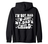 I'm Not Bad I'm Just My Dad'S Child Funny Sudadera con Capucha