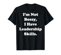I'm Not Bossy I Have Leadership Skills Funny Saying Camiseta