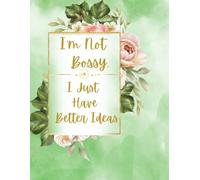 I'm not bossy , I just have better ideas