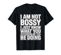 I'm Not Bossy I Just Know What You Should Be Doing Camiseta