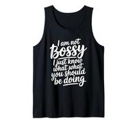 I'm Not Bossy I Just Know What You Should Be Doing Camiseta sin Mangas