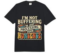 I'm Not Buffering I'm Just Processing Your Non-Sense - Comfort Colors Adult Heavyweight T-Shirt