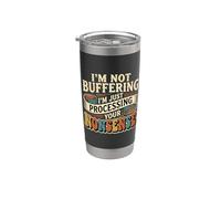 I'm Not Buffering I'm Just Processing Your Non-Sense - Vaso térmico de acero inoxidable de doble pared
