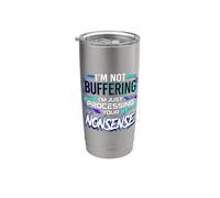I'm Not Buffering I'm Just Processing Your Non-Sense Vaso térmico de acero inoxidable de doble pared