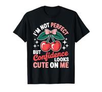 I'm Not But Confidence Looks Cute On Me Camiseta