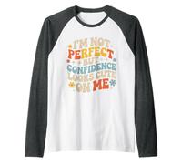 I'm Not But Confidence Looks Cute On Me - Camiseta Manga Raglan