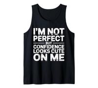 I'm Not But Confidence Looks Cute On Me |- Camiseta sin Mangas