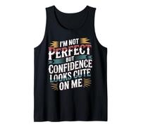 I'm Not But Confidence Looks Cute On Me - Camiseta sin Mangas
