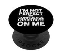 I'm Not But Confidence Looks Cute On Me |- PopSockets PopGrip Adhesivo