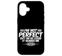 I'm Not But I'm So Close It Scares Me - Carcasa para iPhone 16