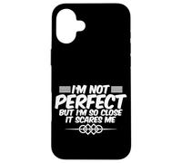 I'm Not But I'm So Close It Scares Me - Carcasa para iPhone 16 Plus