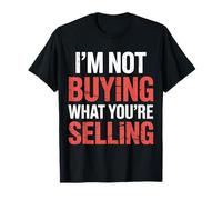 I'm Not Buying What You'Re Selling Skeptic Vibes - Camiseta