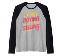I'm Not Buying What You'Re Selling Skeptic Vibes - Camiseta Manga Raglan