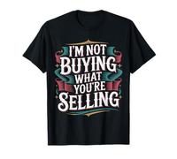 I'm Not Buying What You'Re Selling Vibraciones escépticas |- Camiseta