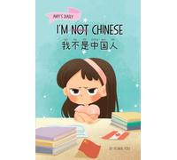 I'm Not Chinese (我不是中国人): Bilingual Children's Book Written in English and Simplified Chinese with Pinyin (Chinese-English Kids' Collection)
