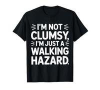 I'm Not Clumsy I'm Just A Walking Hazard Accidente |- Camiseta