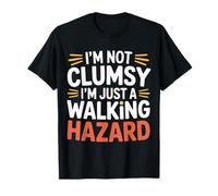 I'm Not Clumsy I'm Just A Walking Hazard Accidente ------- Camiseta