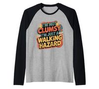 I'm Not Clumsy I'm Just A Walking Hazard Accidente - Camiseta Manga Raglan