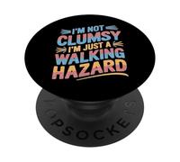 I'm Not Clumsy I'm Just A Walking Hazard Accidente PopSockets PopGrip Adhesivo