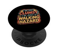 I'm Not Clumsy I'm Just A Walking Hazard Accidente - PopSockets PopGrip Adhesivo
