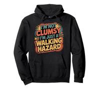 I'm Not Clumsy I'm Just A Walking Hazard Accidente - Sudadera con Capucha