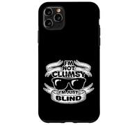 I'm Not Clumsy I'm Just Blind | Regalo divertido para personas con discapacidad visual Carcasa para iPhone 11 Pro Max
