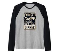 I'm Not Cooking Dinner Lazy Chef Procrastination |----- Camiseta Manga Raglan
