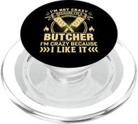 I'm Not Crazy Because I'm A Butcher I'm Crazy Because I Like PopSockets PopGrip para MagSafe