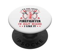 I'm Not Crazy Because I'm A Firefighter I'm Crazy I Like It PopSockets PopGrip Adhesivo