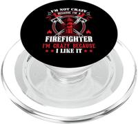 I'm Not Crazy Because I'm A Firefighter I'm Crazy I Like It PopSockets PopGrip para MagSafe