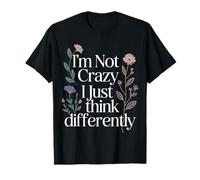 I'm Not Crazy I Just Think Differently Peculiar único - Camiseta