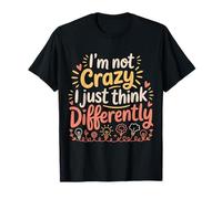 I'm Not Crazy I Just Think Differently Peculiar único - Camiseta