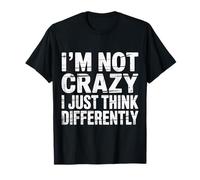 I'm Not Crazy I Just Think Differently Peculiar único - Camiseta