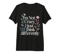 I'm Not Crazy I Just Think Differently Peculiar único - Camiseta Premium