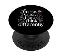 I'm Not Crazy I Just Think Differently Peculiar único - PopSockets PopGrip Adhesivo