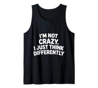 I'm Not Crazy I Just Think Differently Quirky Unique - Camiseta sin Mangas