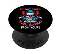 I'm Not Crazy My Reality Is Just Different from Yours PopSockets PopGrip Adhesivo