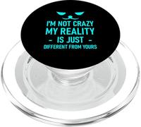 I'm Not Crazy, My Reality Is Just Different from Yours - PopSockets PopGrip para MagSafe