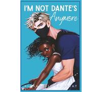 I'm NOT Dante's Anymore (I'm NOT Dante's Type)