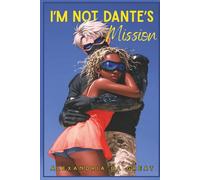 I'm NOT Dante's Mission (I'm NOT Dante's Type)