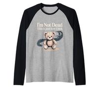 I'm Not Dead This Is Just How I Look - Camiseta Manga Raglan