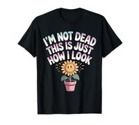 I'm Not Dead This Is Just How I Look Expresión de Cara - Camiseta