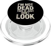 I'm Not Dead This Is Just How I Look Expresión de Cara |- PopSockets PopGrip para MagSafe