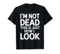 I'm Not Dead This Is Just How I Look Expresión Facial |- Camiseta gráfica económica, Hombre, Negro, L