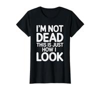 I'm Not Dead This Is Just How I Look Expresión Facial |- Camiseta gráfica económica, Mujer, Negro, XL