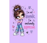 I'm Not Dramatic, I'm Emotionally Expressive: Funny Sassy Purple Journal | 6x9 Lined Notebook for Women & Teens
