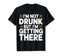 I'm Not Drunk But I'm Getting There Fun Bar Jokes - Camiseta