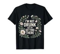 I'm Not Drunk But I'm Getting There Fun Bar Jokes - Camiseta