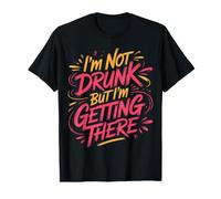 I'm Not Drunk But I'm Getting There Fun Bar Jokes |- Camiseta