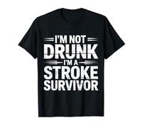 I'm Not Drunk I'm A Stroke Survivor Awareness Injury - Camiseta